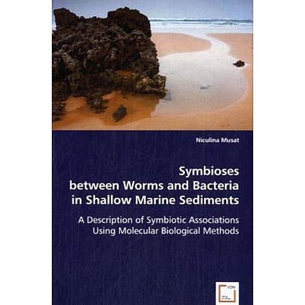 Symbioses between Worms and Bacteria in Shallow Marine Sediments, Niculina Musat