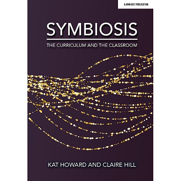 Symbiosis: The Curriculum and the Classroom, Kat Howard