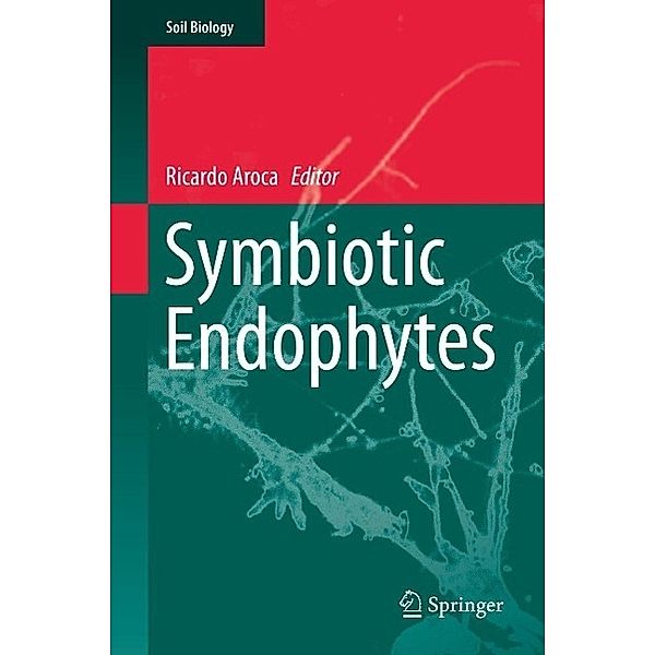 Symbiotic Endophytes / Soil Biology Bd.37