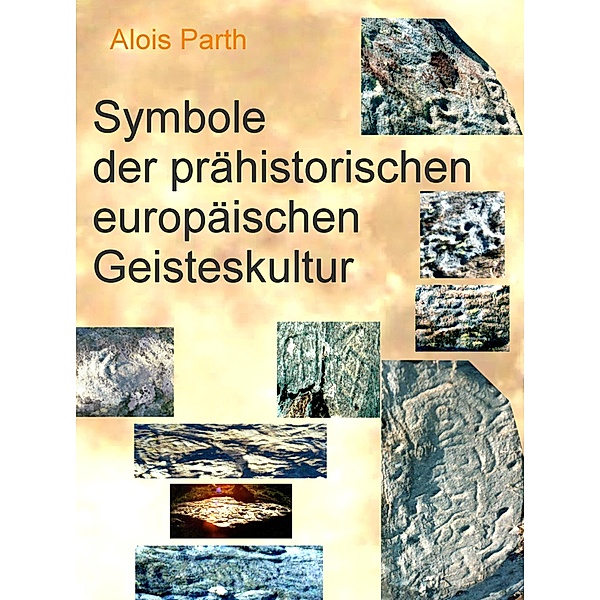 Symbole der prähistorischen europäischen Geisteskultur, Alois Parth