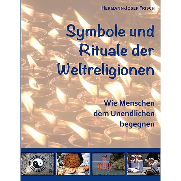 Symbole und Rituale der Weltreligionen, Hermann-Josef Frisch