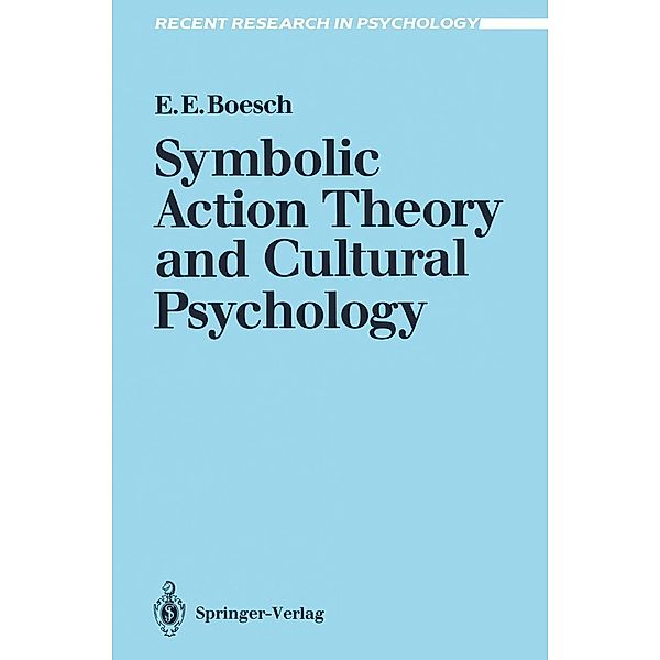 Symbolic Action Theory and Cultural Psychology / Recent Research in Psychology, Ernest E. Boesch