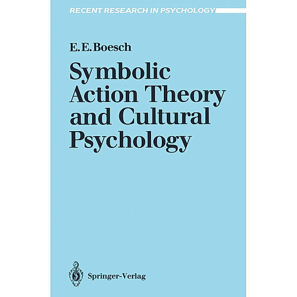 Symbolic Action Theory and Cultural Psychology, Ernest E. Boesch