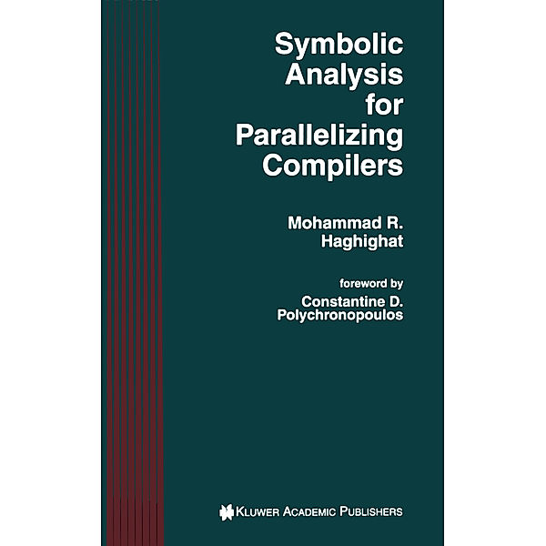 Symbolic Analysis for Parallelizing Compilers, Mohammad R. Haghighat