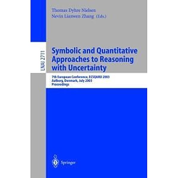 Symbolic and Quantitative Approaches to Reasoning with Uncertainty / Lecture Notes in Computer Science Bd.2711