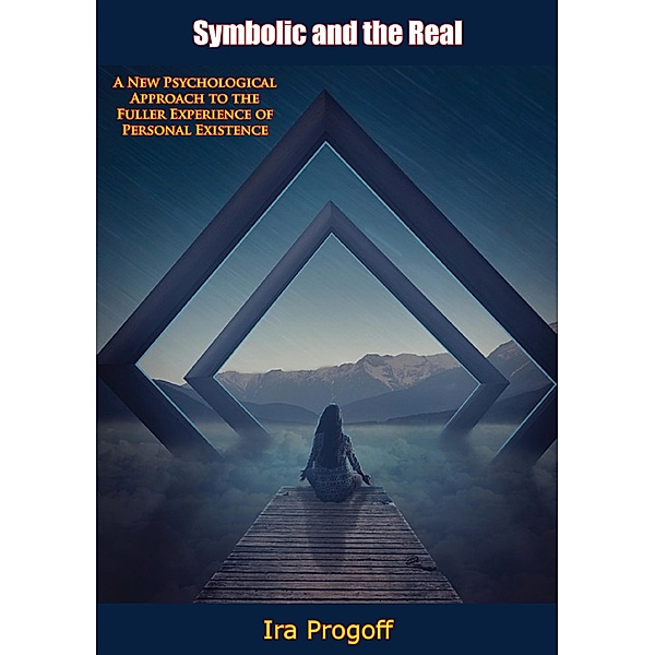 Symbolic and the Real, Ira Progoff