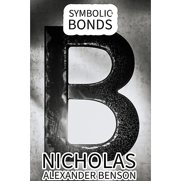 Symbolic Bonds, Nicholas Alexander Benson