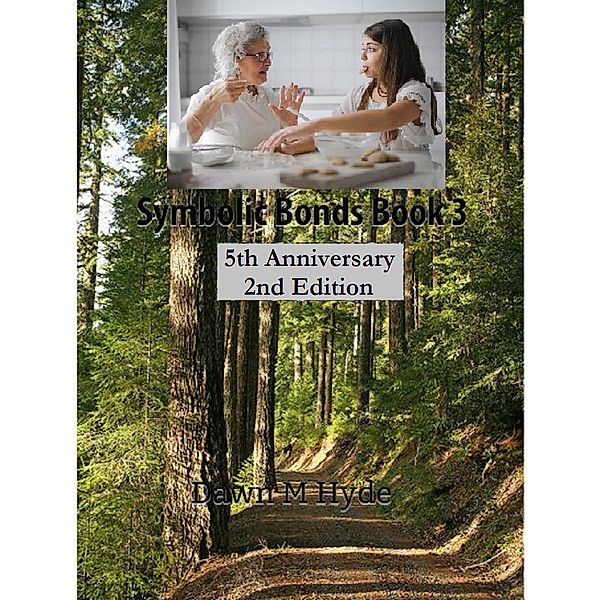 Symbolic Bonds Book 3 2nd Edition / Symbolic Bonds, Dawn M Hyde