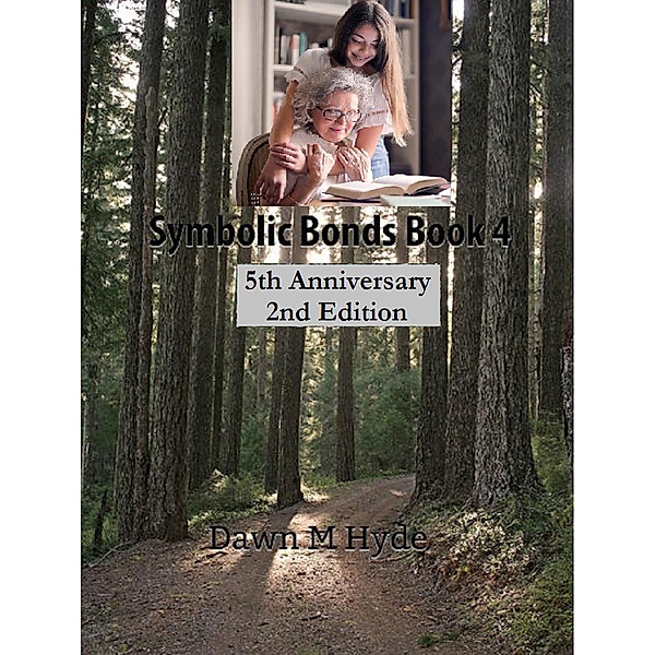 Symbolic Bonds Book 4  2nd Edition / Symbolic Bonds, Dawn M Hyde