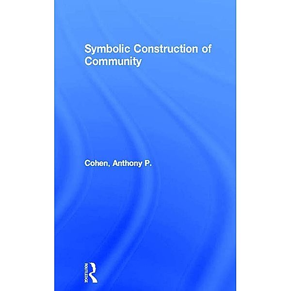 Symbolic Construction of Community, Anthony P. Cohen