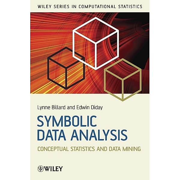 Symbolic Data Analysis / Wiley Series in Computational Statistics, Lynne Billard, Edwin Diday