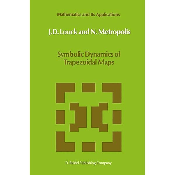 Symbolic Dynamics of Trapezoidal Maps, J. D. Louck, N. Metropolis