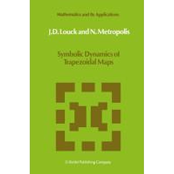 Symbolic Dynamics of Trapezoidal Maps / Mathematics and Its Applications Bd.27, J. D. Louck, N. Metropolis
