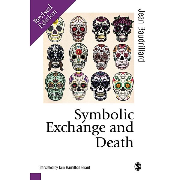 Symbolic Exchange and Death / Published in association with Theory, Culture & Society, Jean Baudrillard