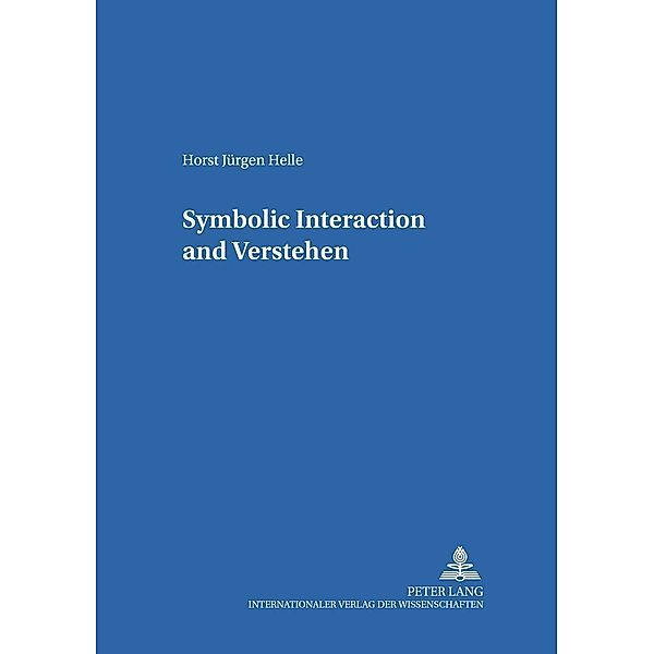 Symbolic Interaction and Verstehen, Horst Jürgen Helle