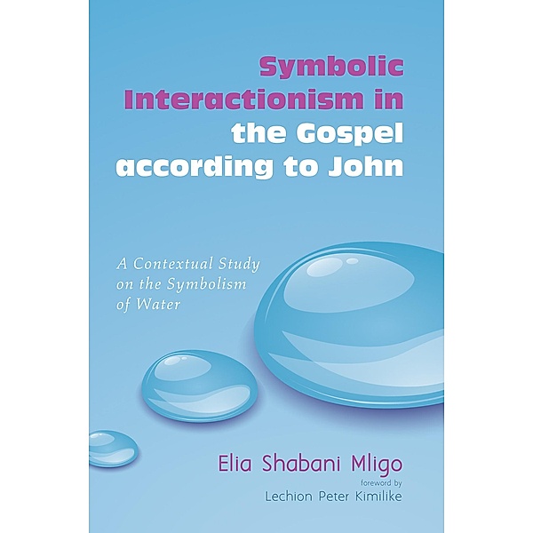 Symbolic Interactionism in the Gospel according to John, Elia Shabani Mligo