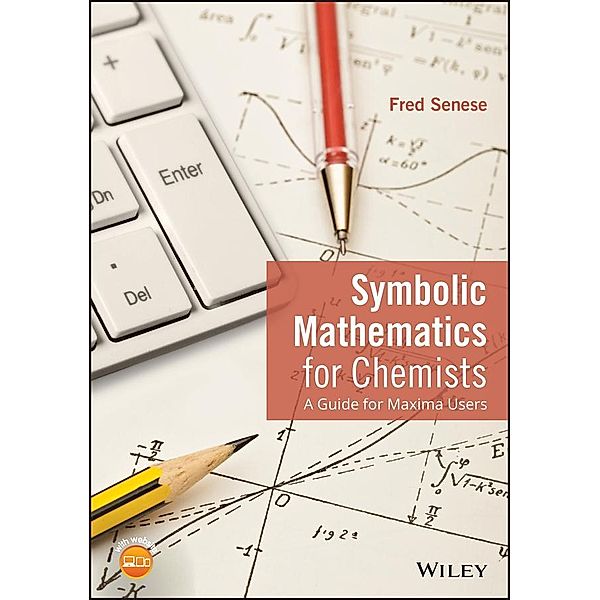 Symbolic Mathematics for Chemists, Fred Senese
