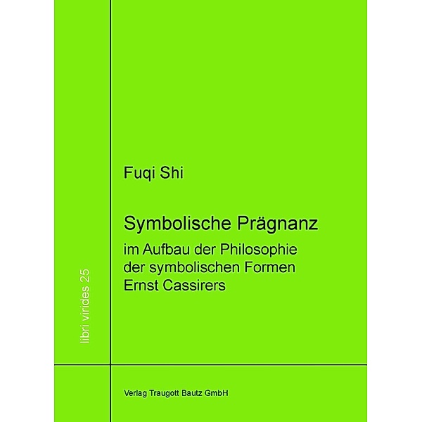 Symbolische Prägnanz / libri virides Bd.25, Fuqi Shi