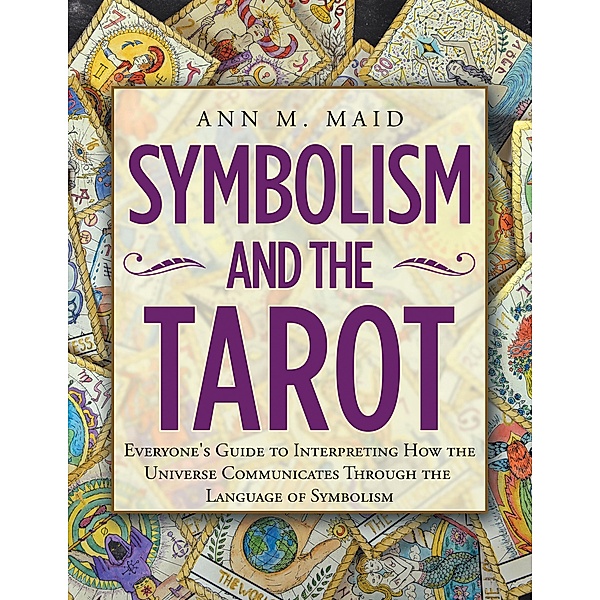 Symbolism and the Tarot, Ann M. Maid