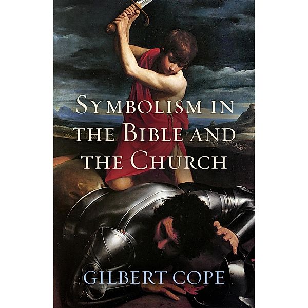 Symbolism in the Bible and Church, Gilbert Cope