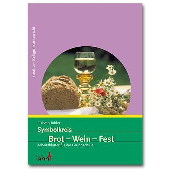 Symbolkreis Brot - Wein - Fest, Elsbeth Bihler