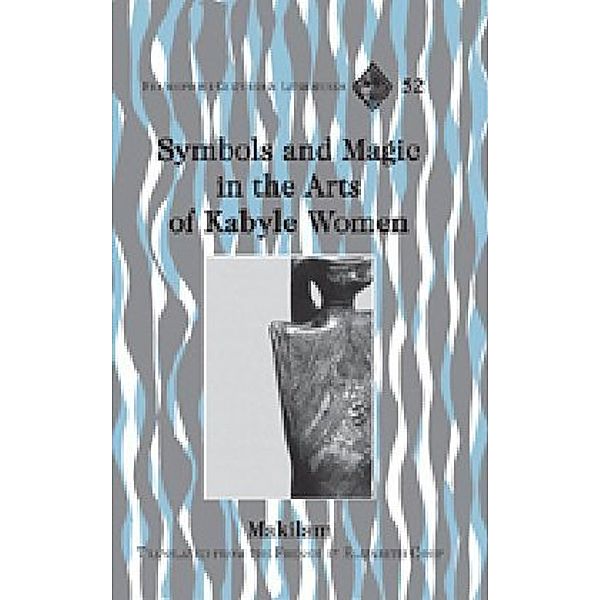 Symbols and Magic in the Arts of Kabyle Women, Malika Grasshoff