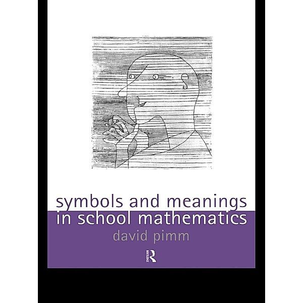 Symbols and Meanings in School Mathematics, David Pimm