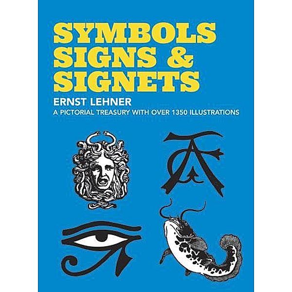 Symbols, Signs and Signets / Dover Pictorial Archive, Ernst Lehner