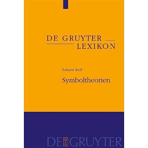 Symboltheorien / De Gruyter Lexikon, Eckard Rolf