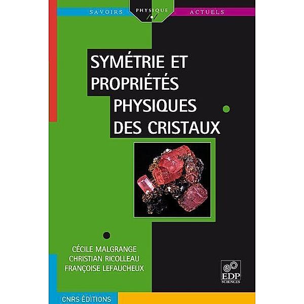 Symétrie et propriétés physiques des cristaux, Cécile Malgrange, Christian Ricolleau, Françoise Lefaucheux