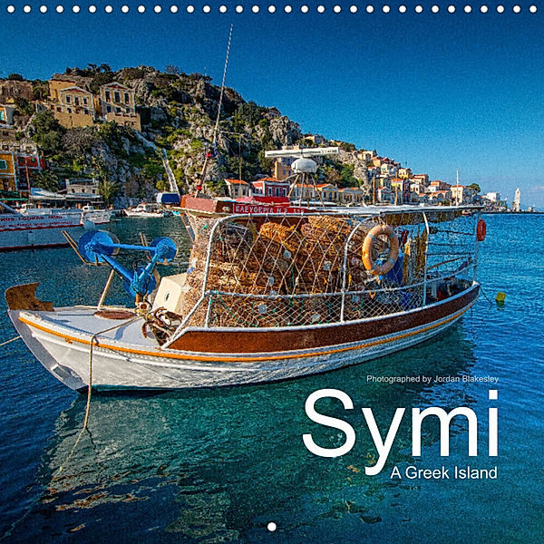 Symi - A Greek Island (Wall Calendar 2023 300 × 300 mm Square), Jordan Blakesely