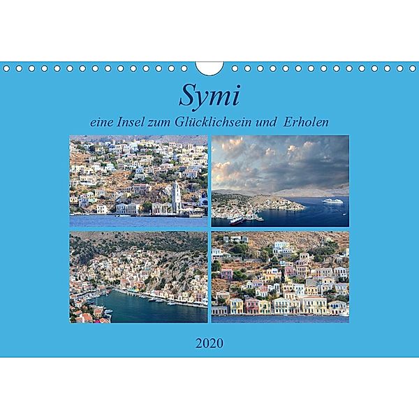 Symi, eine kleine Insel zum Glücklichsein und zum Erholen (Wandkalender 2020 DIN A4 quer)