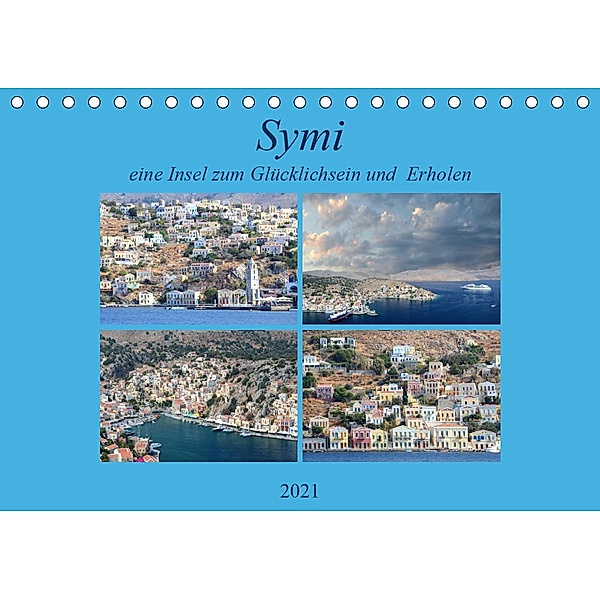 Symi, eine kleine Insel zum Glücklichsein und zum Erholen (Tischkalender 2021 DIN A5 quer), Rufotos