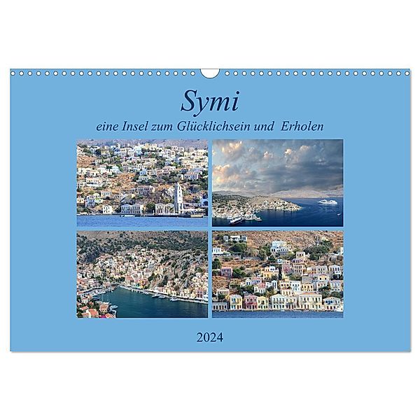 Symi, eine kleine Insel zum Glücklichsein und zum Erholen (Wandkalender 2024 DIN A3 quer), CALVENDO Monatskalender, Rufotos