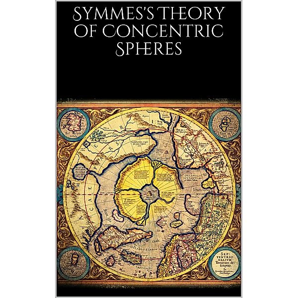 Symmes's Theory of Concentric Spheres, Vv. Aa.