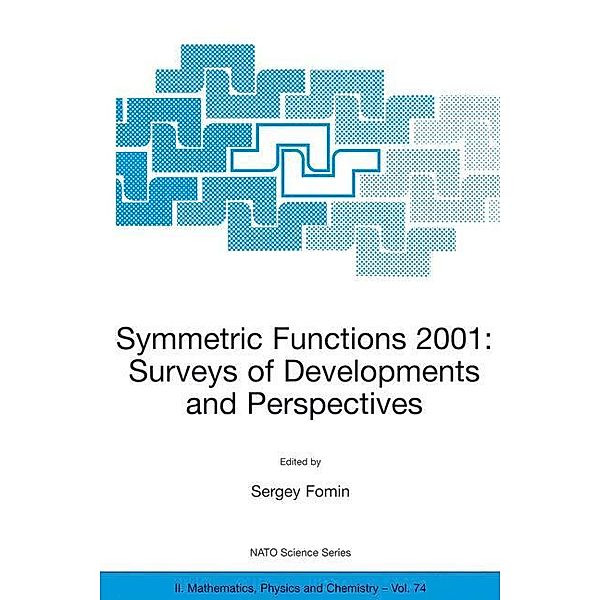 Symmetric Functions 2001: Surveys of Developments and Perspectives