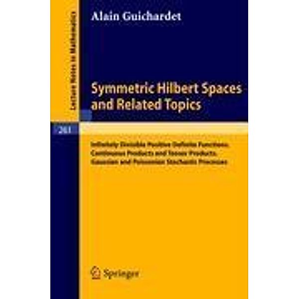 Symmetric Hilbert Spaces and Related Topics, Alain Guichardet