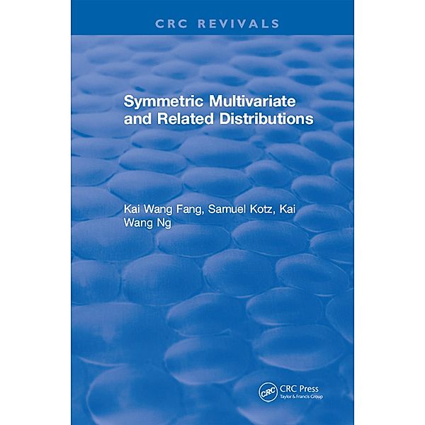 Symmetric Multivariate and Related Distributions, Kai Wang Fang