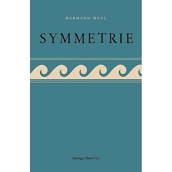 Symmetrie / Wissenschaft und Kultur Bd.11, H. Weyl