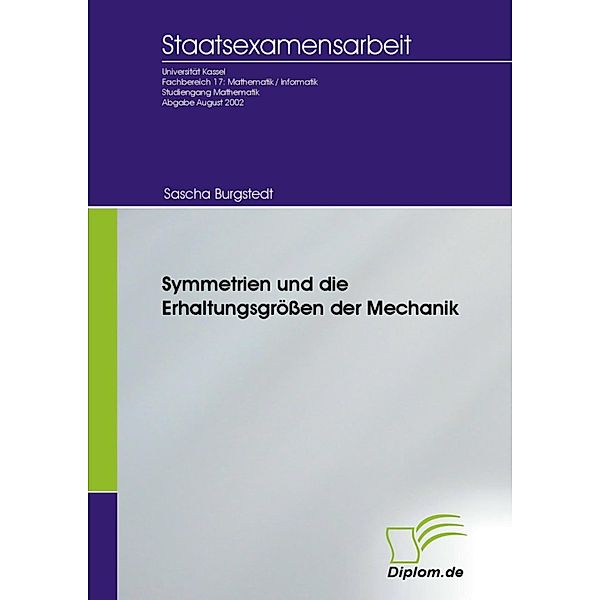 Symmetrien und die Erhaltungsgrössen der Mechanik, Sascha Burgstedt