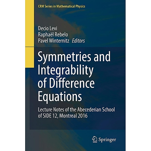 Symmetries and Integrability of Difference Equations / CRM Series in Mathematical Physics
