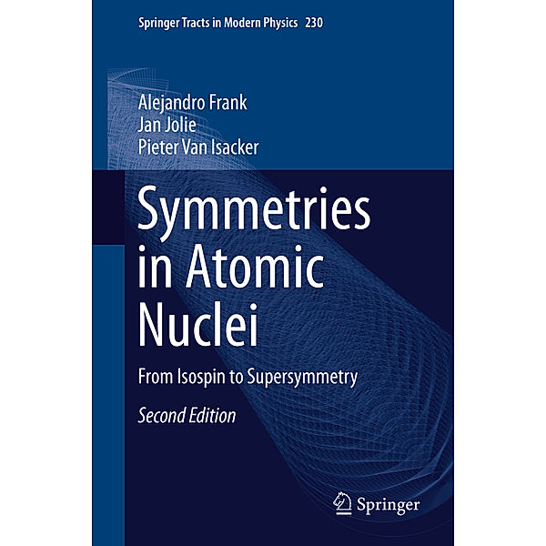 Symmetries in Atomic Nuclei, Alejandro Frank, Jan Jolie, Pieter Van Isacker