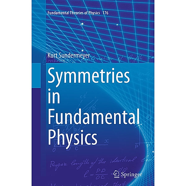 Symmetries in Fundamental Physics, Kurt Sundermeyer