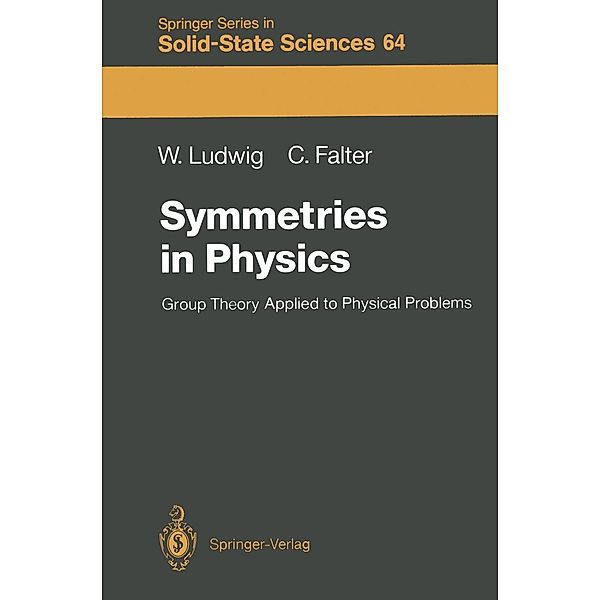 Symmetries in Physics / Springer Series in Solid-State Sciences Bd.64, Wolfgang Ludwig, Claus Falter