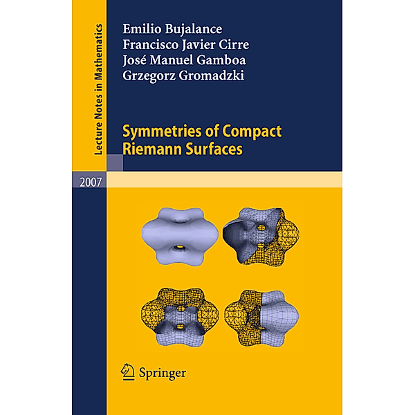 Symmetries of Compact Riemann Surfaces, Emilio Bujalance, Francisco Javier Cirre, José Manuel Gamboa, Grzegorz Gromadzki