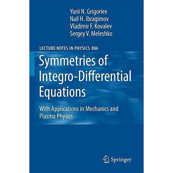 Symmetries of Integro-Differential Equations, Sergey V. Meleshko, Yurii N. Grigoriev, N. Kh. Ibragimov