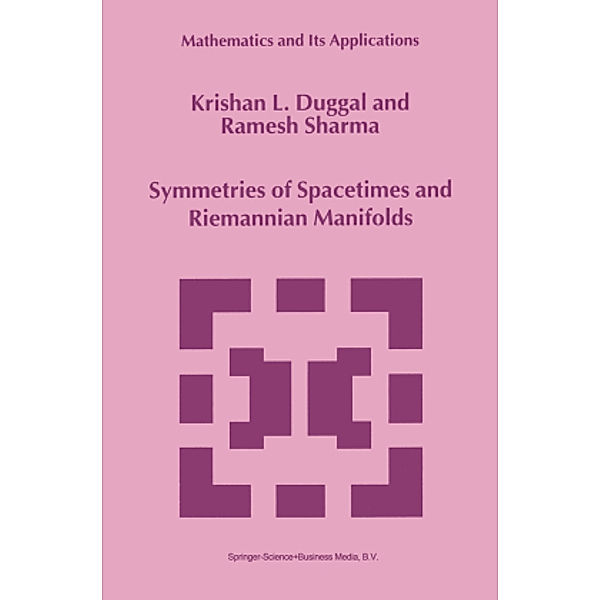 Symmetries of Spacetimes and Riemannian Manifolds, Krishan L. Duggal, Ramesh Sharma