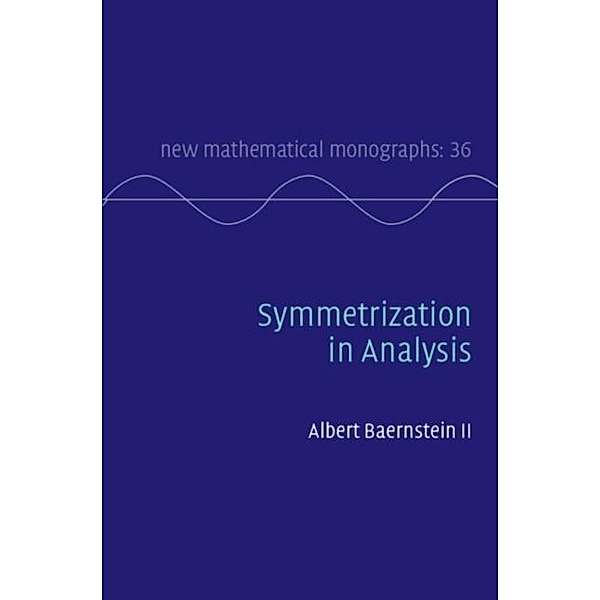 Symmetrization in Analysis, Albert Baernstein Ii