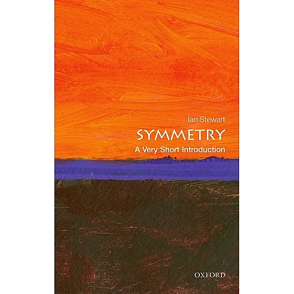Symmetry: A Very Short Introduction / Very Short Introductions, Ian Stewart
