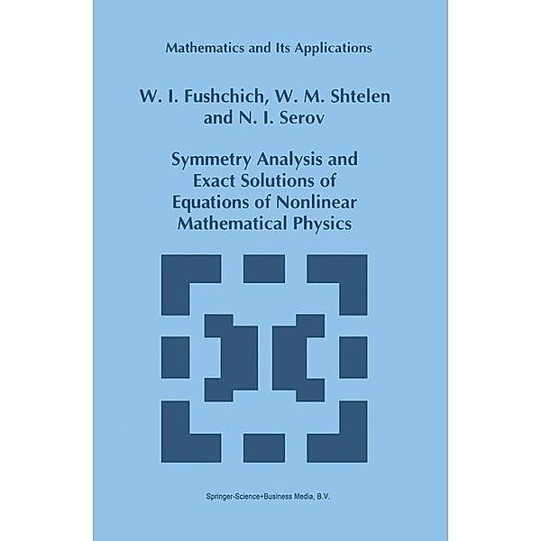 Symmetry Analysis and Exact Solutions of Equations of Nonlinear Mathematical Physics, W. I. Fushchich, W. M. Shtelen, N. I. Serov
